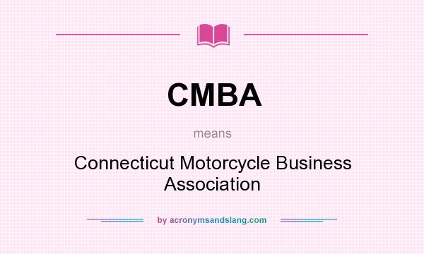 What does CMBA mean? It stands for Connecticut Motorcycle Business Association