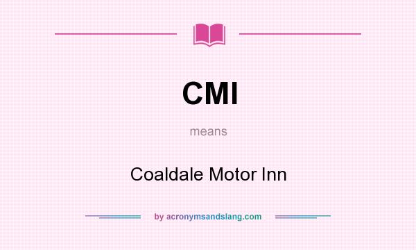 What does CMI mean? It stands for Coaldale Motor Inn