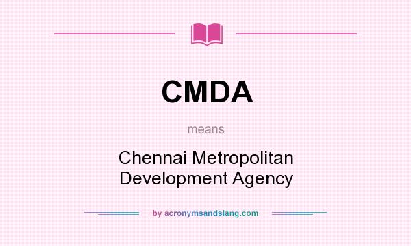 What does CMDA mean? It stands for Chennai Metropolitan Development Agency