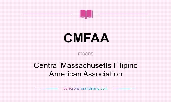 What does CMFAA mean? It stands for Central Massachusetts Filipino American Association