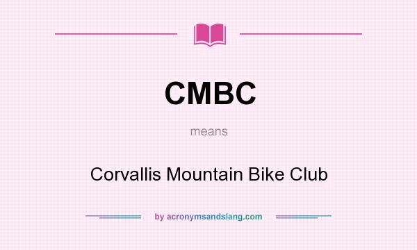 What does CMBC mean? It stands for Corvallis Mountain Bike Club