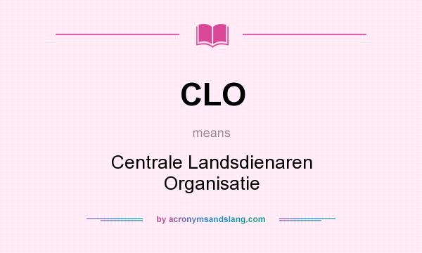 What does CLO mean? It stands for Centrale Landsdienaren Organisatie