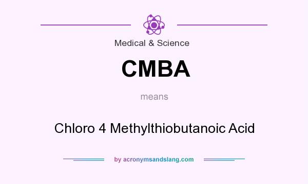 What does CMBA mean? It stands for Chloro 4 Methylthiobutanoic Acid