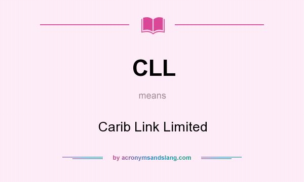 What does CLL mean? It stands for Carib Link Limited