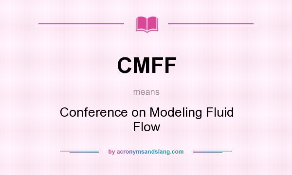 What does CMFF mean? It stands for Conference on Modeling Fluid Flow