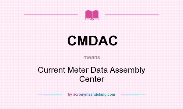 What does CMDAC mean? It stands for Current Meter Data Assembly Center