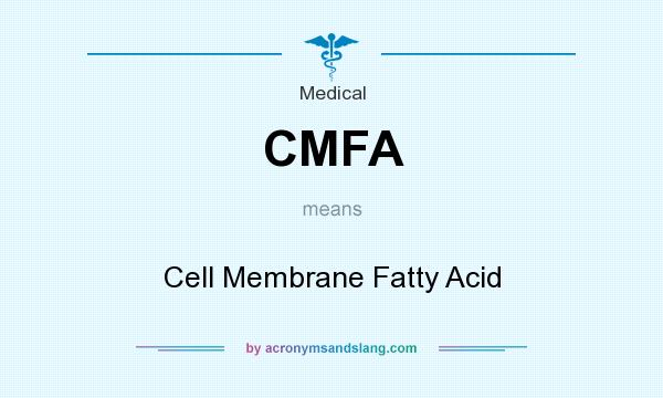 What does CMFA mean? It stands for Cell Membrane Fatty Acid