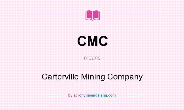 What does CMC mean? It stands for Carterville Mining Company