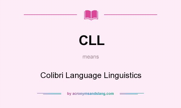 What does CLL mean? It stands for Colibri Language Linguistics