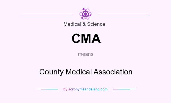 What does CMA mean? It stands for County Medical Association