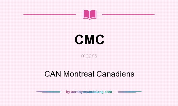 What does CMC mean? It stands for CAN Montreal Canadiens