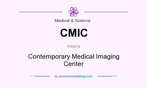 What does CMIC mean? It stands for Contemporary Medical Imaging Center