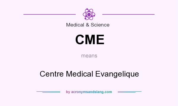 What does CME mean? It stands for Centre Medical Evangelique