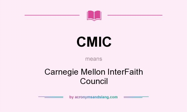 What does CMIC mean? It stands for Carnegie Mellon InterFaith Council