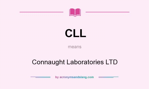 What does CLL mean? It stands for Connaught Laboratories LTD