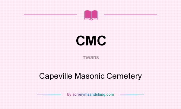 What does CMC mean? It stands for Capeville Masonic Cemetery