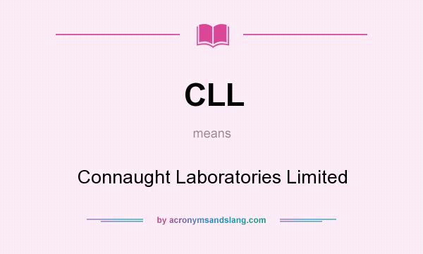 What does CLL mean? It stands for Connaught Laboratories Limited