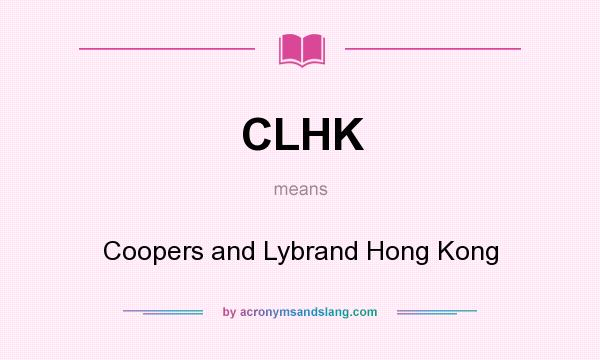 What does CLHK mean? It stands for Coopers and Lybrand Hong Kong