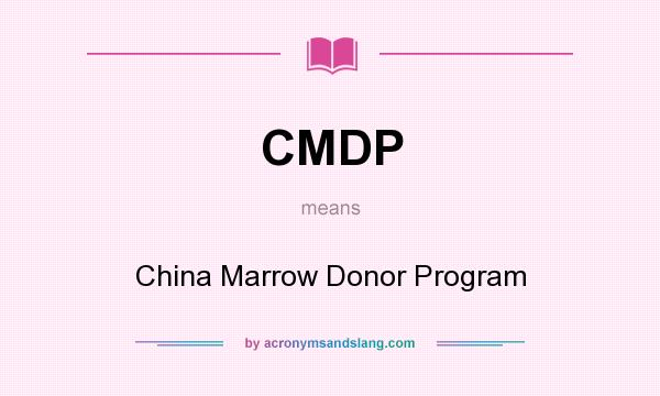 What does CMDP mean? It stands for China Marrow Donor Program