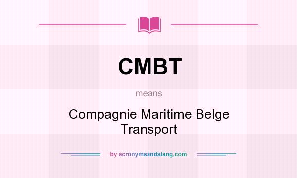 What does CMBT mean? It stands for Compagnie Maritime Belge Transport
