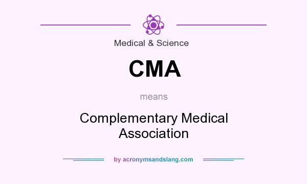 What does CMA mean? It stands for Complementary Medical Association