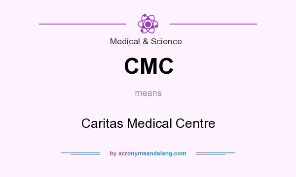 What does CMC mean? It stands for Caritas Medical Centre