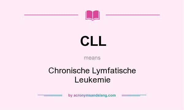 What does CLL mean? It stands for Chronische Lymfatische Leukemie