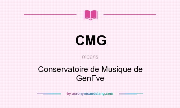 What does CMG mean? It stands for Conservatoire de Musique de GenFve