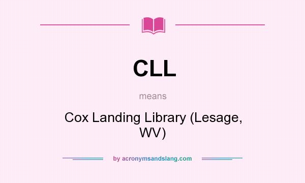 What does CLL mean? It stands for Cox Landing Library (Lesage, WV)