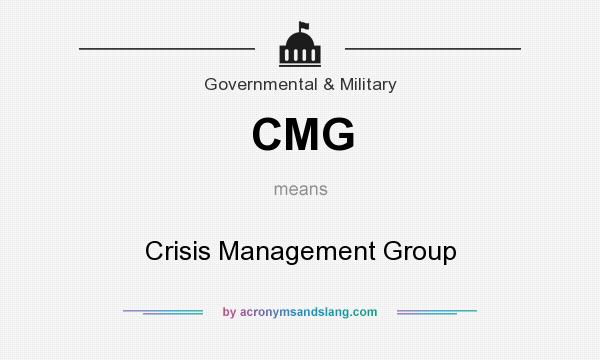 What does CMG mean? It stands for Crisis Management Group