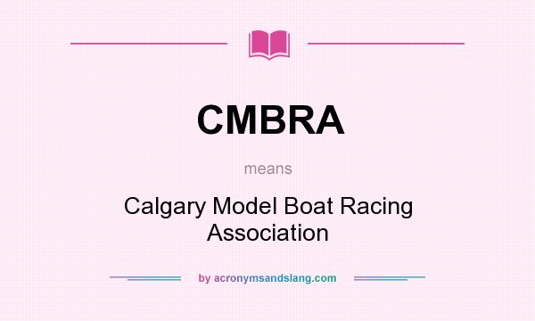 What does CMBRA mean? It stands for Calgary Model Boat Racing Association