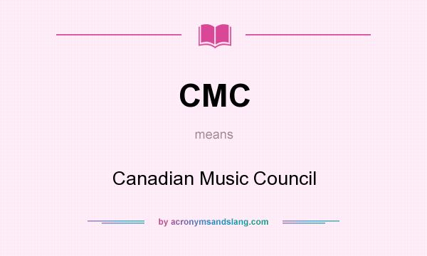 What does CMC mean? It stands for Canadian Music Council