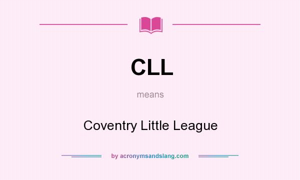 What does CLL mean? It stands for Coventry Little League