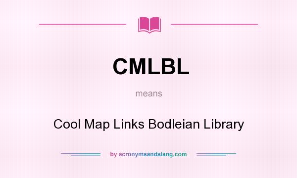What does CMLBL mean? It stands for Cool Map Links Bodleian Library