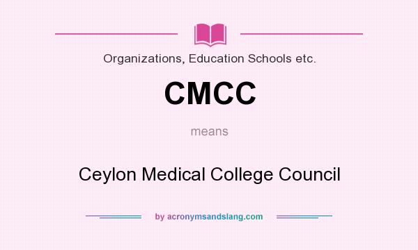 What does CMCC mean? It stands for Ceylon Medical College Council