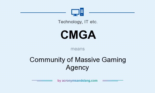 What does CMGA mean? It stands for Community of Massive Gaming Agency
