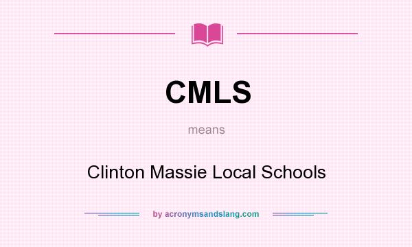 What does CMLS mean? It stands for Clinton Massie Local Schools