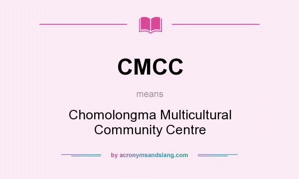 What does CMCC mean? It stands for Chomolongma Multicultural Community Centre