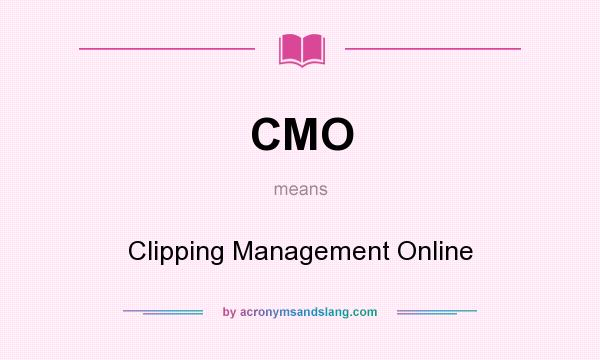 What does CMO mean? It stands for Clipping Management Online