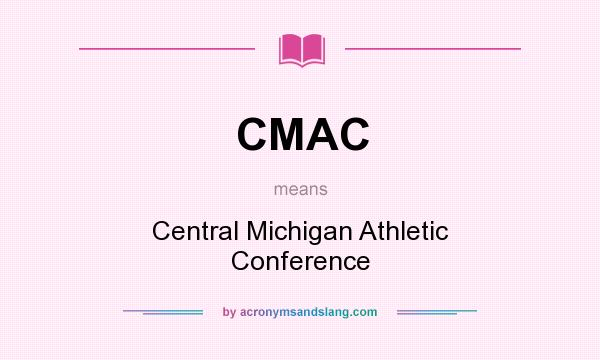 What does CMAC mean? It stands for Central Michigan Athletic Conference