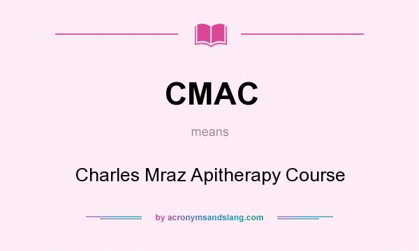 What does CMAC mean? It stands for Charles Mraz Apitherapy Course