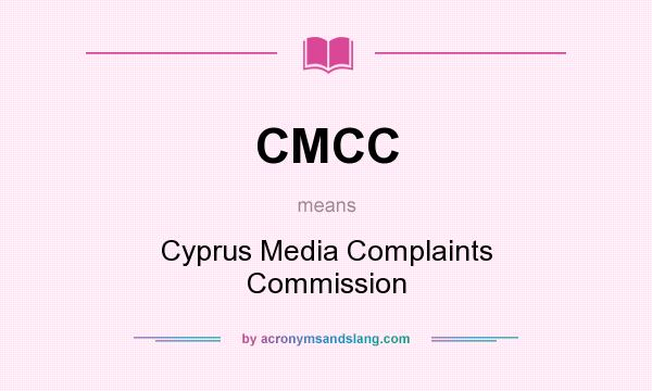 What does CMCC mean? It stands for Cyprus Media Complaints Commission