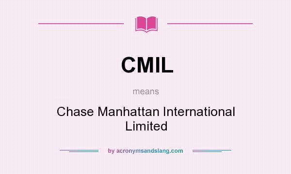 What does CMIL mean? It stands for Chase Manhattan International Limited