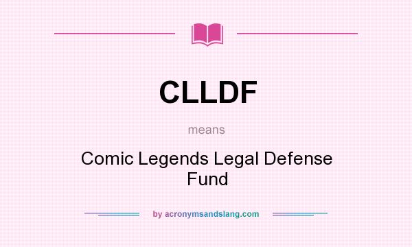 What does CLLDF mean? It stands for Comic Legends Legal Defense Fund