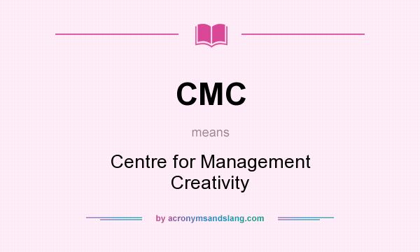 What does CMC mean? It stands for Centre for Management Creativity