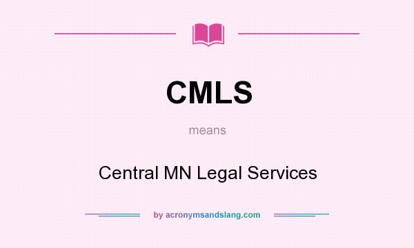 What does CMLS mean? It stands for Central MN Legal Services