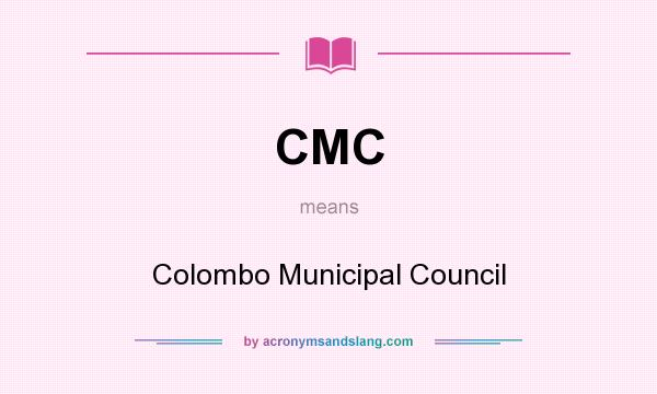 What does CMC mean? It stands for Colombo Municipal Council