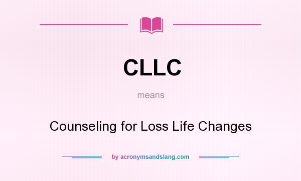 What does CLLC mean? It stands for Counseling for Loss Life Changes