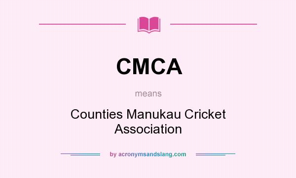 What does CMCA mean? It stands for Counties Manukau Cricket Association
