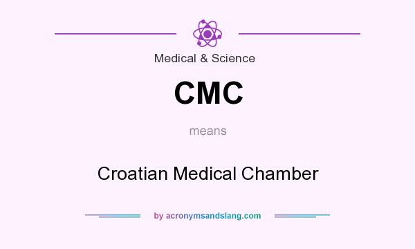 What does CMC mean? It stands for Croatian Medical Chamber